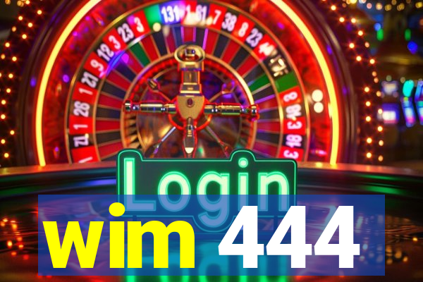 wim 444